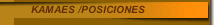 KAMAES /POSICIONES